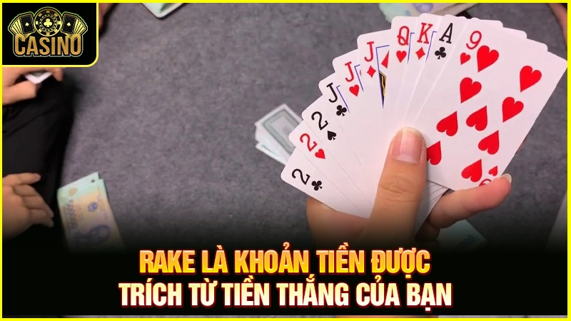 Rake là gì? Giải nghĩa về Rakeback trong Poker 51