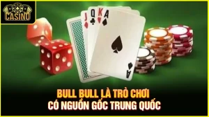 Hướng dẫn cách chơi bài Bull Bull, luật đánh chi tiết nhất 15