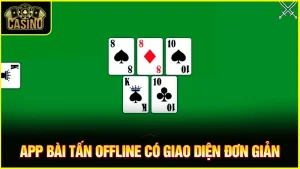 15 app bài tấn offline chơi cực đỉnh trên điện thoại & máy tính 17