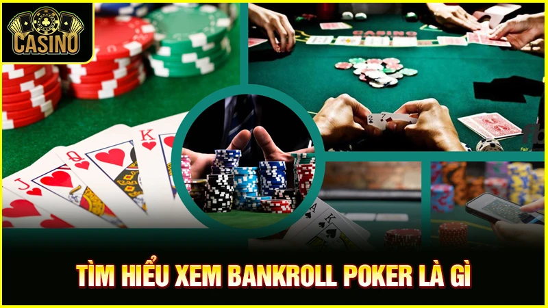 Bankroll Poker là gì? Cách quản lý vốn hiệu quả, tránh lỗ 25