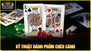 Cách chơi đánh phỏm chéo cánh | Tạo lợi thế thông minh 17