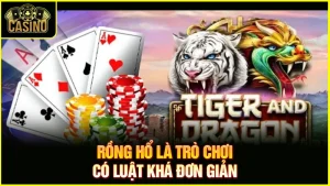 Cách chơi Rồng Hổ luôn thắng | Luật đánh bài Dragon Tiger 11