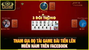 Cách chơi tiến lên miền Nam trên Facebook thắng đậm 15