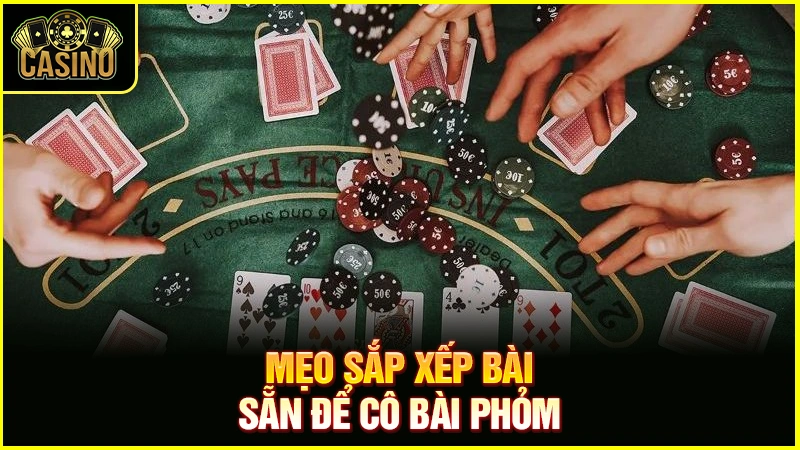 7 cách cô bài phỏm bịp | Kỹ thuật chuyên nghiệp, thành công 23