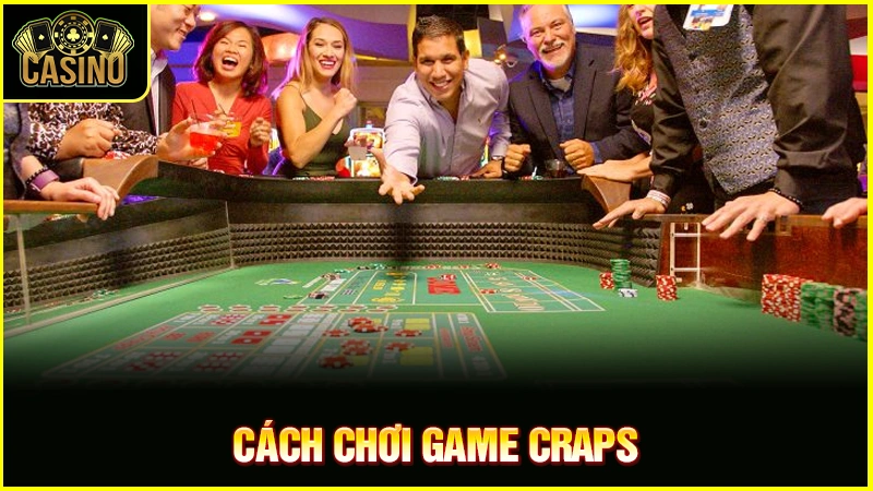 Craps là gì? Cách chơi Craps game trong casino 13