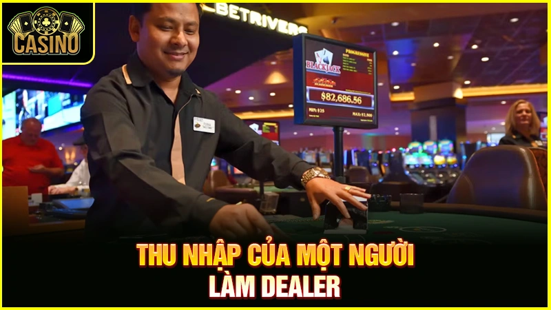 Dealer là gì? Làm thế nào để trở thành Dealer Casino? 13