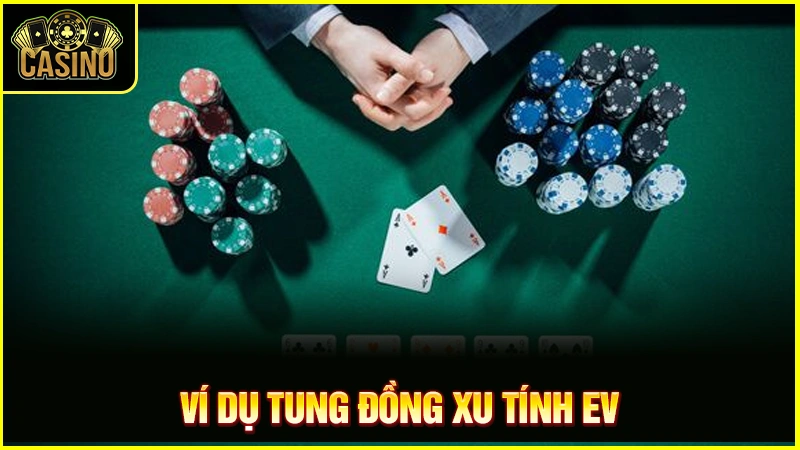 Expected Value là gì? Cách hiểu & công thức tính trong Poker 21