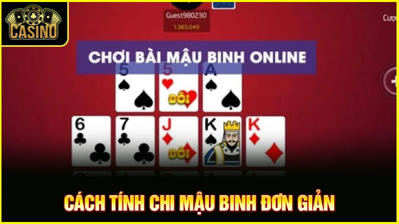 Học cách tính chi mậu binh hiệu quả, chính xác đúng quy tắc 11