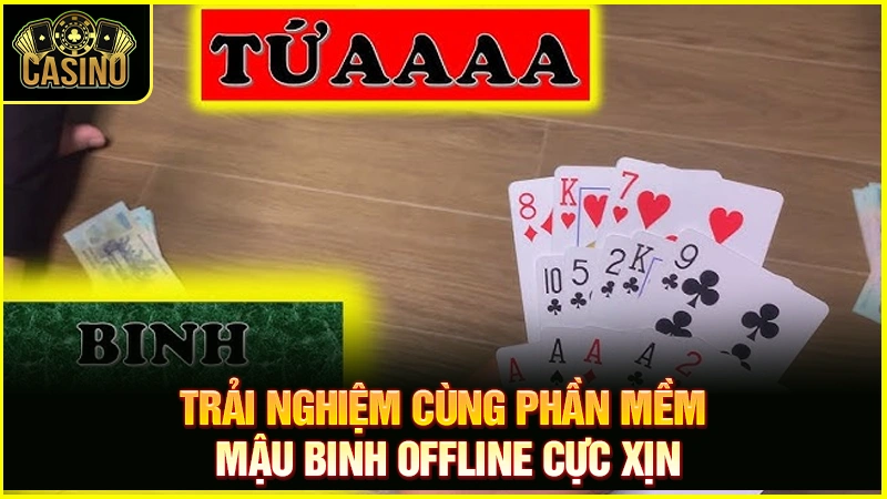 Tải mậu binh offline PC | Cách chơi trên máy tính & điện thoại 35