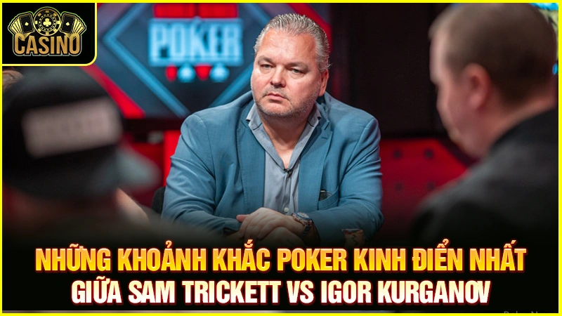 Tổng hợp những ván bài Poker kinh điển | 6 trận lịch sử 18 Tổng hợp những ván bài Poker kinh điển | 6 trận lịch sử 17