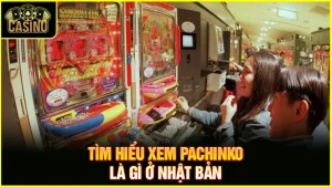 Pachinko là gì? Lịch sử trò chơi Pachinko ở Nhật Bản 11