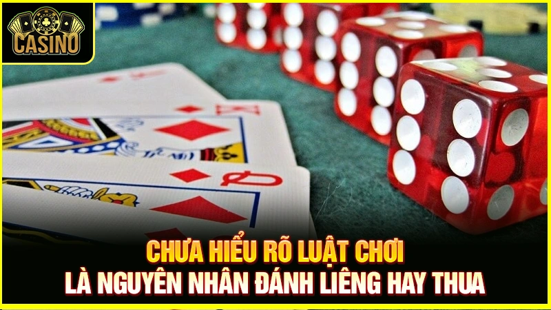 Tại sao đánh bài liêng hay thua? Lý do thua dù có bài lớn 13