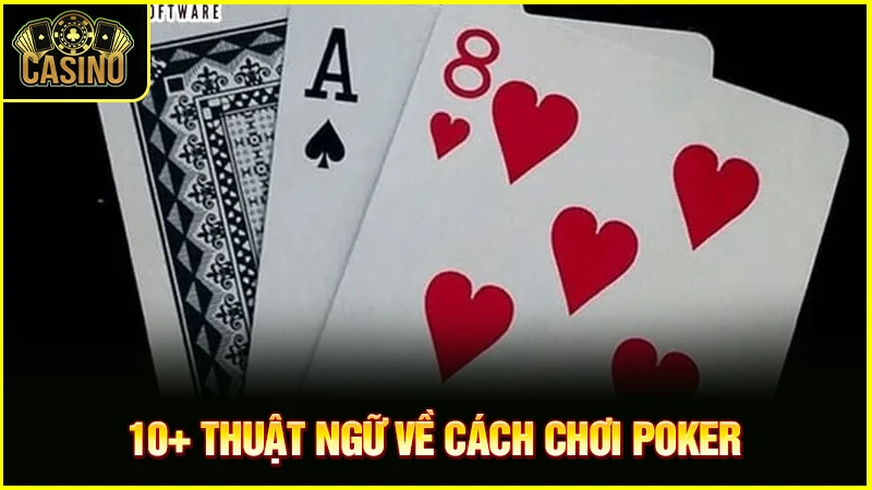 50++ thuật ngữ Poker đầy đủ, chi tiết theo chuẩn quốc tế 23