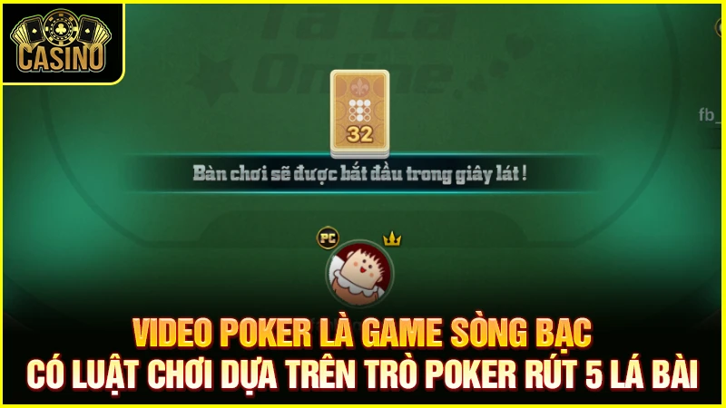 Video Poker là gì? Hướng dẫn luật chơi, cách thắng đậm 55