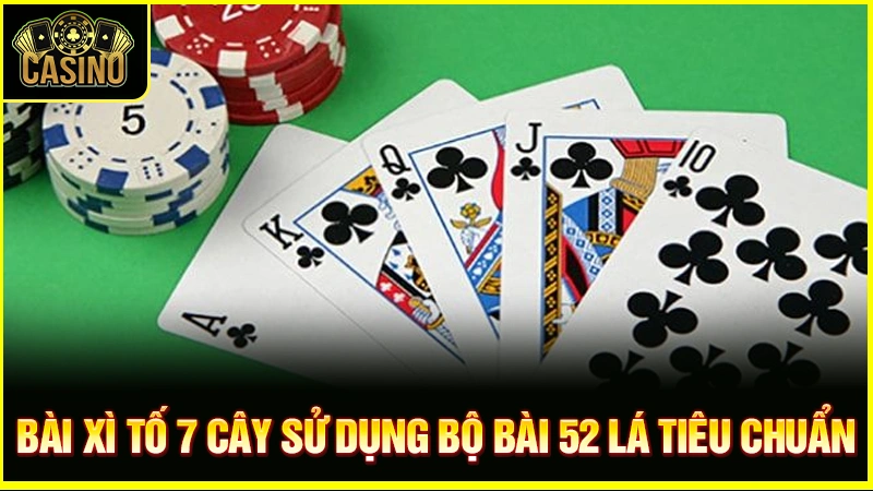 Xì tố 7 cây là gì? Các chơi, tính điểm & thủ thuật cược thắng 13